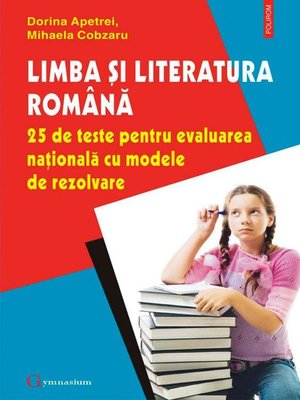 cover image of Limba și literatura română. 25 de teste pentru Evaluarea Națională cu modele de rezolvare